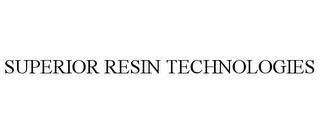 SUPERIOR RESIN TECHNOLOGIES