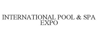 INTERNATIONAL POOL & SPA EXPO