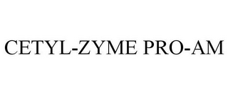 CETYL-ZYME PRO-AM