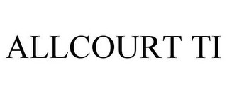 ALLCOURT TI