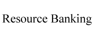 RESOURCE BANKING