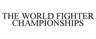 THE WORLD FIGHTER CHAMPIONSHIPS