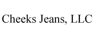 CHEEKS JEANS, LLC