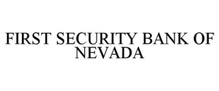 FIRST SECURITY BANK OF NEVADA