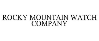 ROCKY MOUNTAIN WATCH COMPANY