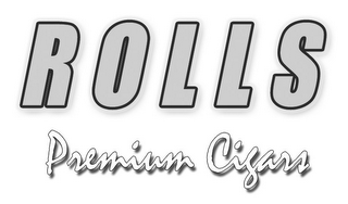 R O L L S PREMIUM CIGARS