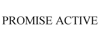 PROMISE ACTIVE