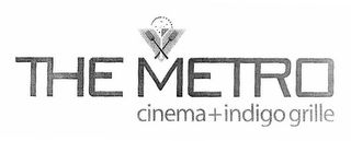 THE METRO CINEMA + INDIGO GRILLE
