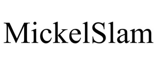 MICKELSLAM