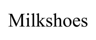 MILKSHOES