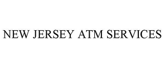 NEW JERSEY ATM SERVICES