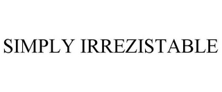 SIMPLY IRREZISTABLE