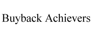BUYBACK ACHIEVERS