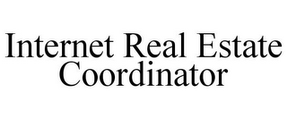 INTERNET REAL ESTATE COORDINATOR