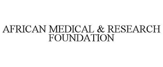 AFRICAN MEDICAL & RESEARCH FOUNDATION