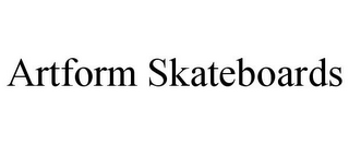 ARTFORM SKATEBOARDS