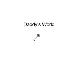 DADDY'S WORLD