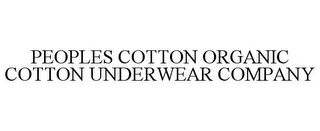 PEOPLES COTTON ORGANIC COTTON UNDERWEAR COMPANY