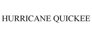 HURRICANE QUICKEE