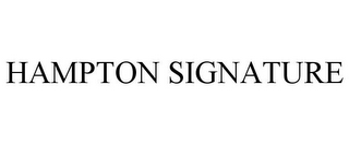 HAMPTON SIGNATURE