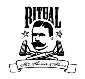 RITUAL SH!T, SHOWER AND SHAVE