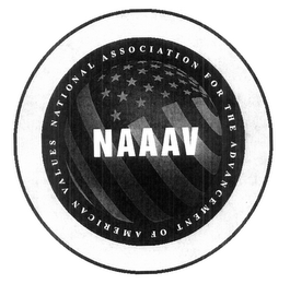 NAAAV NATIONAL ASSOCIATION FOR THE ADVANCEMENT OF AMERICAN VALUES