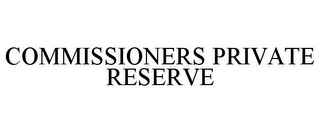 COMMISSIONERS PRIVATE RESERVE