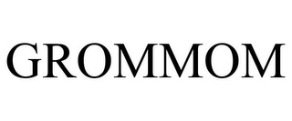 GROMMOM
