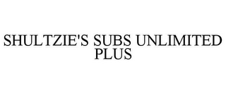 SHULTZIE'S SUBS UNLIMITED PLUS