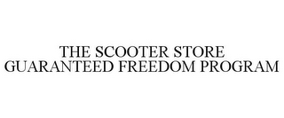 THE SCOOTER STORE GUARANTEED FREEDOM PROGRAM