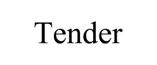 TENDER