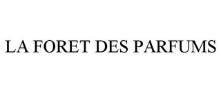 LA FORET DES PARFUMS