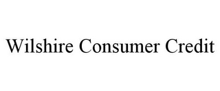 WILSHIRE CONSUMER CREDIT