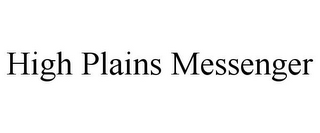 HIGH PLAINS MESSENGER