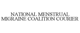 NATIONAL MENSTRUAL MIGRAINE COALITION COURIER