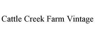 CATTLE CREEK FARM VINTAGE