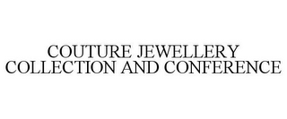 COUTURE JEWELLERY COLLECTION AND CONFERENCE