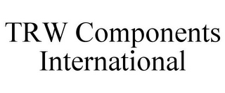 TRW COMPONENTS INTERNATIONAL