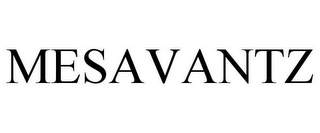 MESAVANTZ