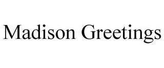 MADISON GREETINGS
