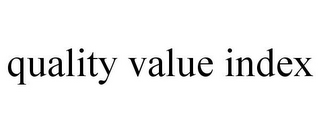 QUALITY VALUE INDEX