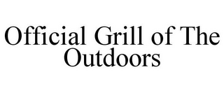 OFFICIAL GRILL OF THE OUTDOORS