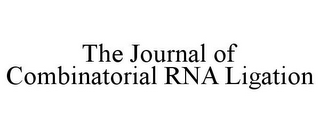 THE JOURNAL OF COMBINATORIAL RNA LIGATION