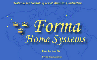 FORMA HOME SYSTEMS FEATURING THE SWEDISH SYSTEM OF PANELIZED CONSTRUCTION. A FORMA GROUP COMPANY