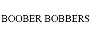 BOOBER BOBBERS