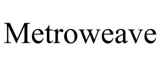 METROWEAVE