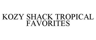 KOZY SHACK TROPICAL FAVORITES