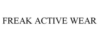 FREAK ACTIVE WEAR