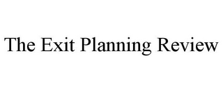 THE EXIT PLANNING REVIEW