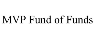 MVP FUND OF FUNDS